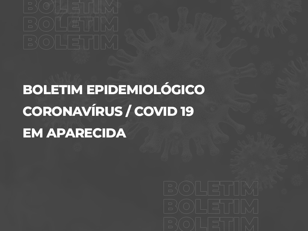 Boletim Epidemiológico Coronavírus Covid-19 em Aparecida de Goiânia, 07/05/2020